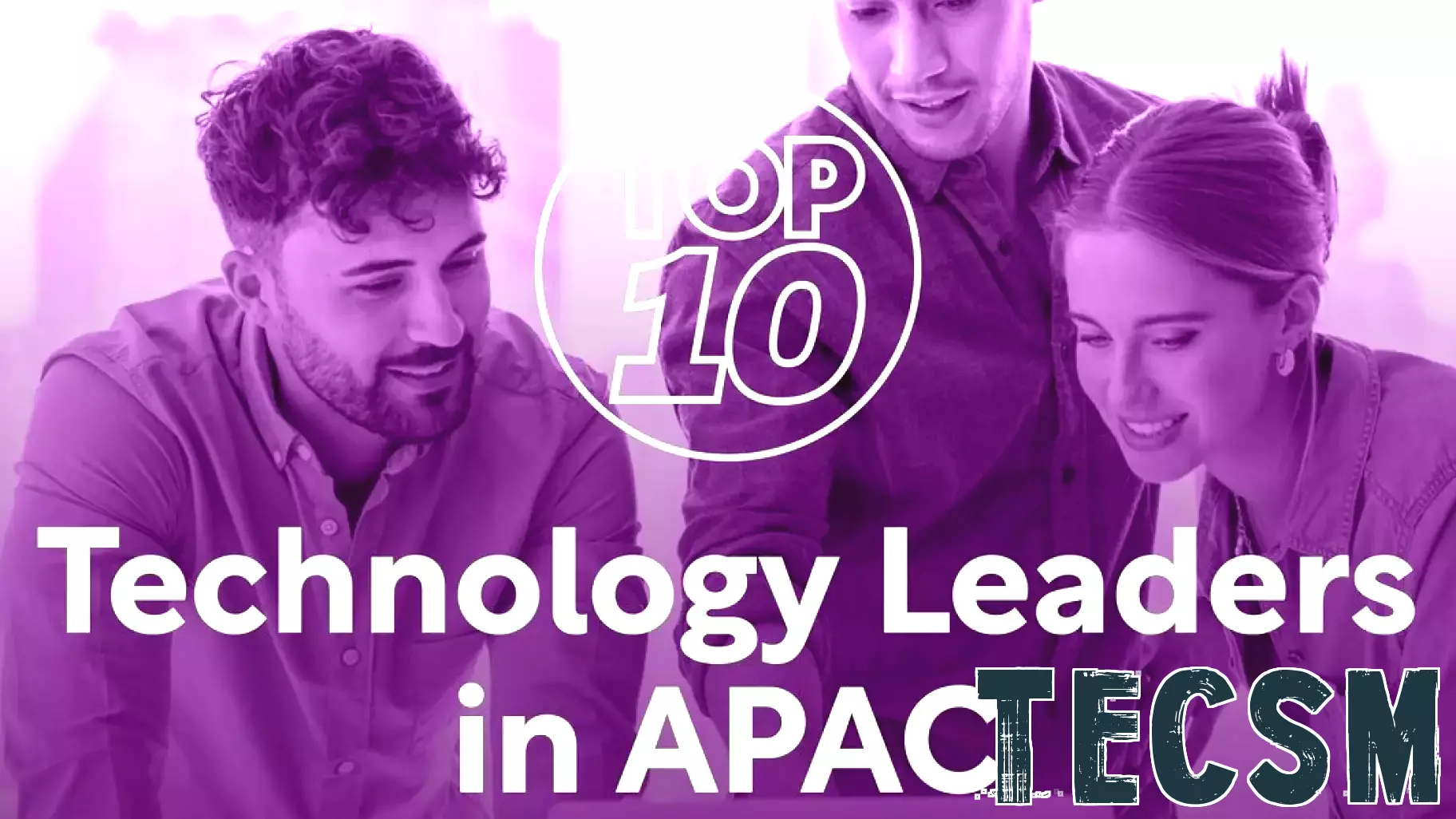 Top 10 Technology Leaders in APAC